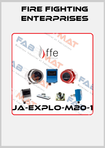 JA-EXPLO-M20-1  Fire Fighting Enterprises