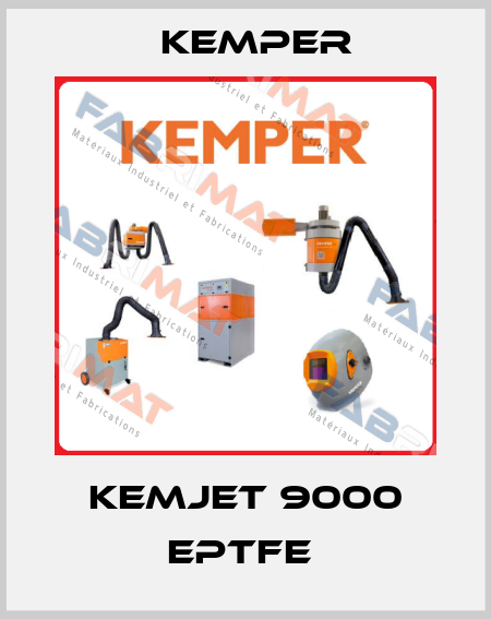 KEMJET 9000 EPTFE  Kemper