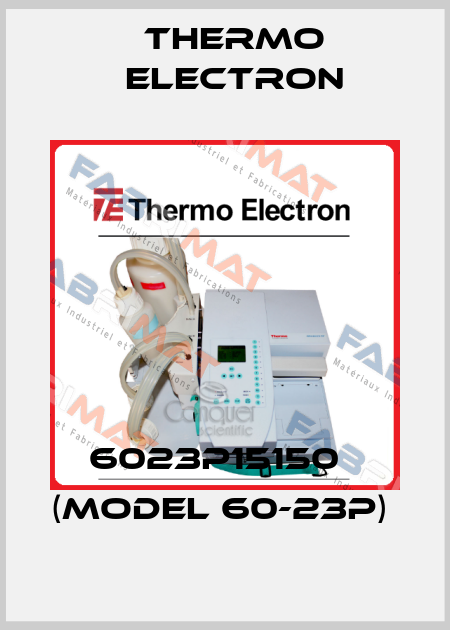 6023P15150   (Model 60-23P)  Thermo Electron