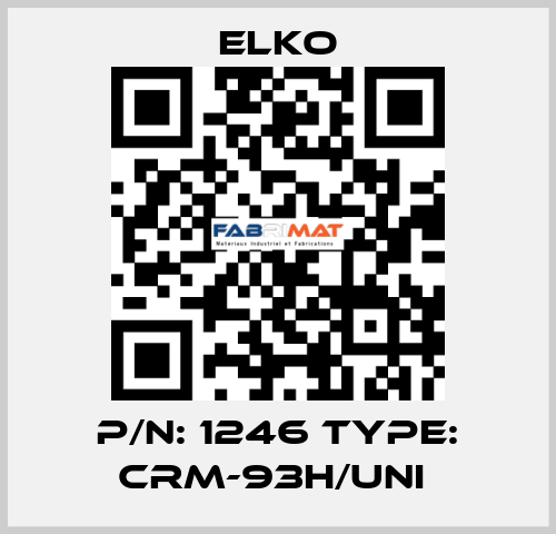 P/N: 1246 Type: CRM-93H/UNI  Elko