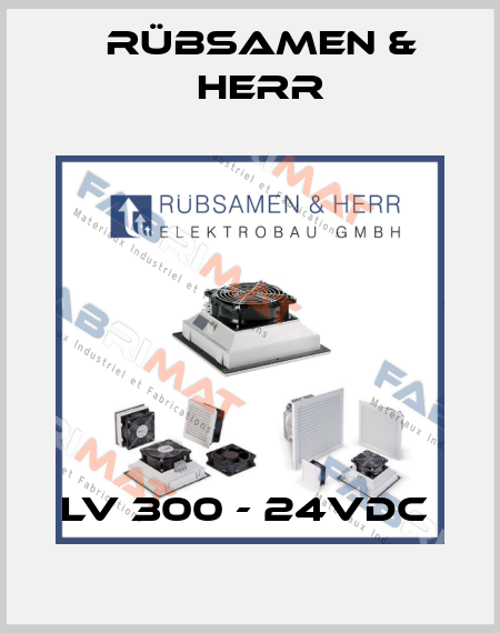 LV 300 - 24VDC  Rübsamen & Herr