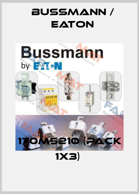 170M5210 (pack 1x3)  BUSSMANN / EATON