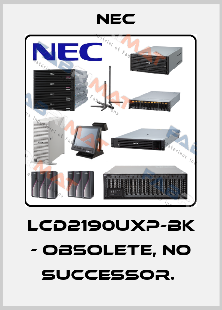LCD2190UXP-BK - OBSOLETE, NO SUCCESSOR.  Nec