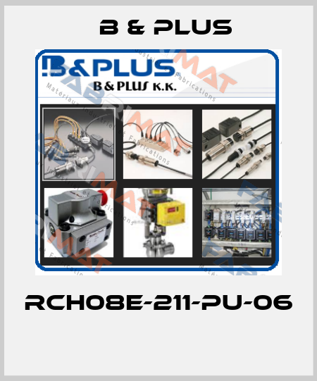 RCH08E-211-PU-06  B & PLUS