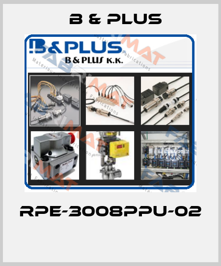 RPE-3008PPU-02  B & PLUS