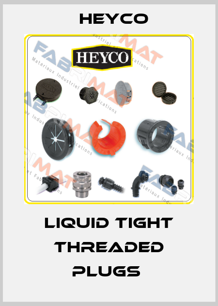 Liquid Tight Threaded Plugs  Heyco