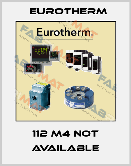 112 M4 not available Eurotherm