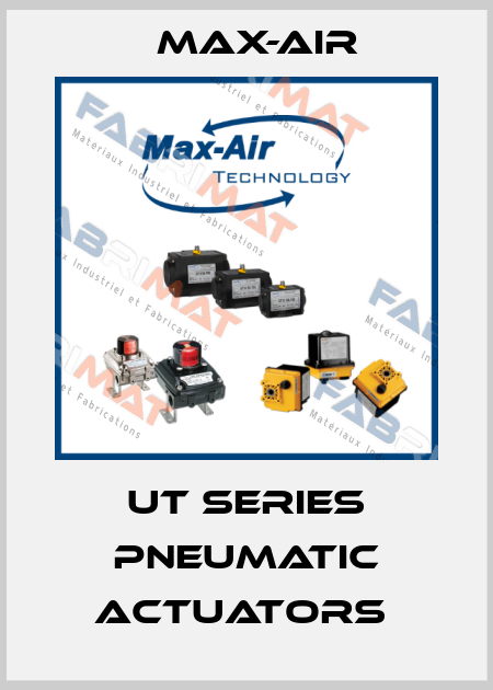 UT Series Pneumatic Actuators  Max-Air