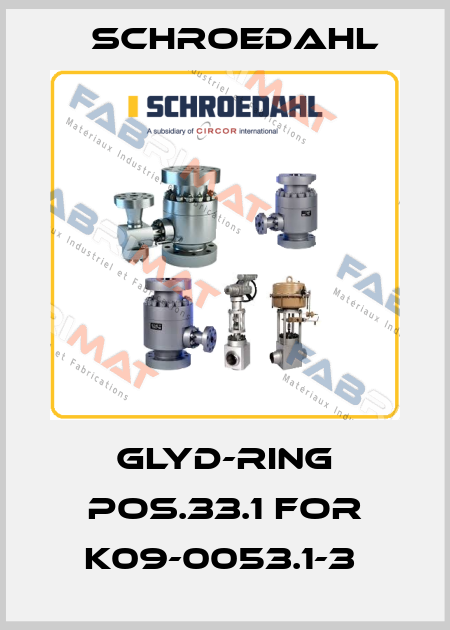 Glyd-Ring pos.33.1 for K09-0053.1-3  Schroedahl