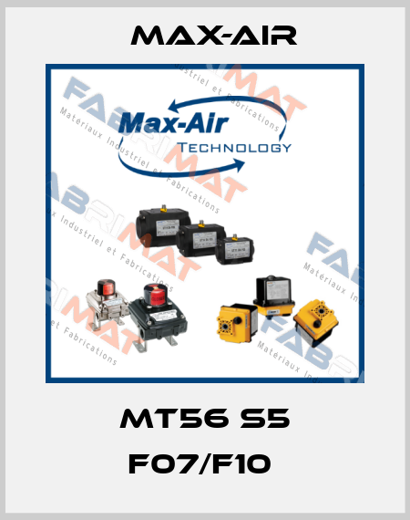 MT56 S5 F07/F10  Max-Air
