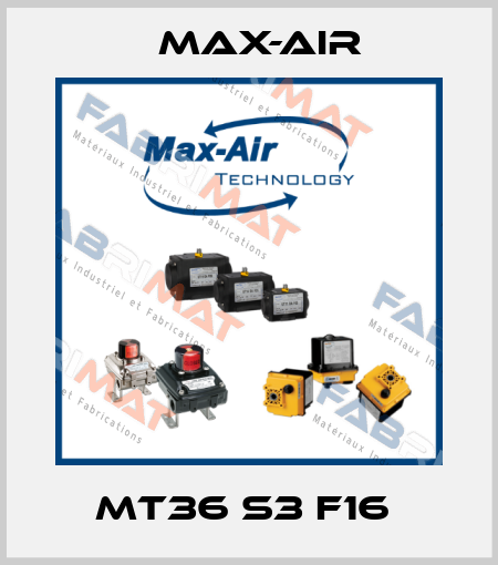 MT36 S3 F16  Max-Air