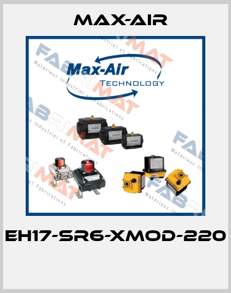 EH17-SR6-XMOD-220  Max-Air