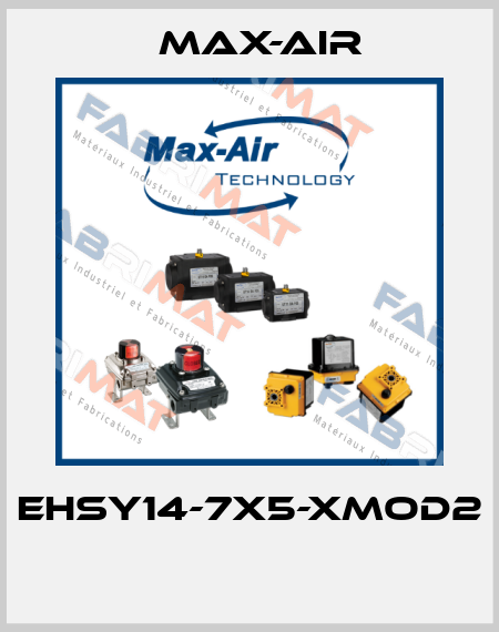 EHSY14-7X5-XMOD2  Max-Air