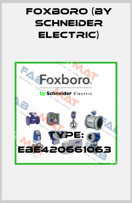 Type: EBE420661063  Foxboro (by Schneider Electric)