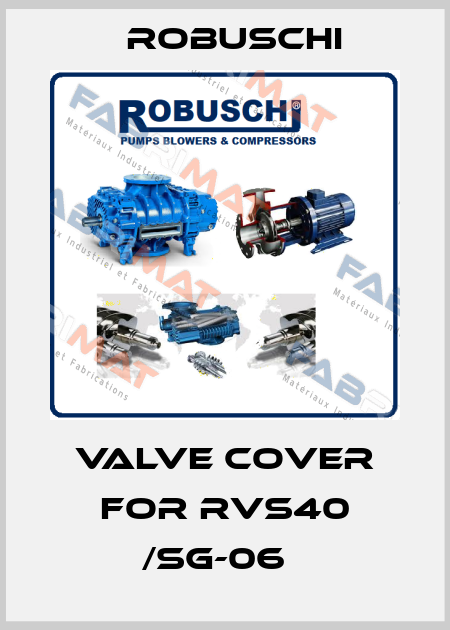 Valve cover for RVS40 /SG-06   Robuschi