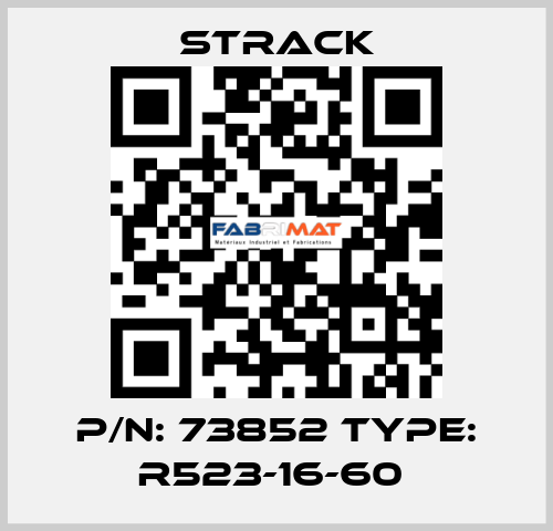 P/N: 73852 Type: R523-16-60  Strack