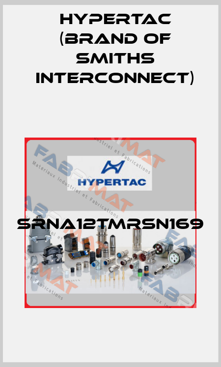 SRNA12TMRSN169  Hypertac (brand of Smiths Interconnect)