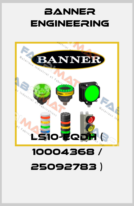 LS10-EQDH ( 10004368 / 25092783 ) Banner Engineering