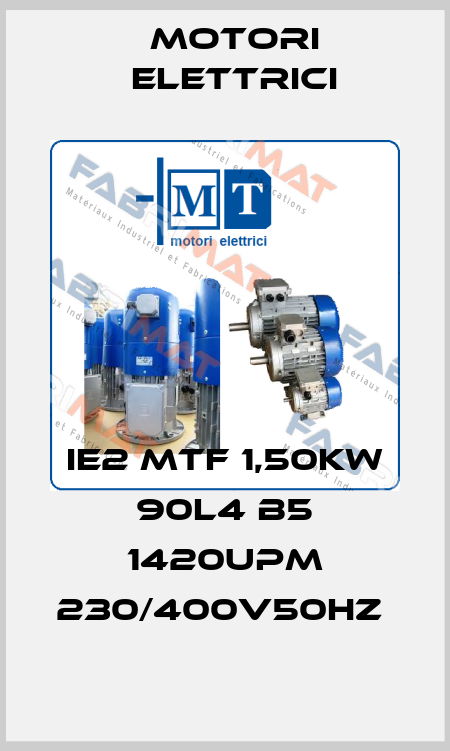 IE2 MTF 1,50kW 90L4 B5 1420Upm 230/400V50Hz  Motori Elettrici