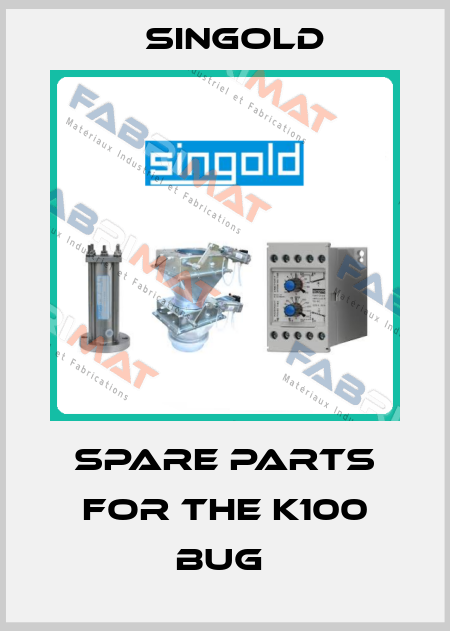 Spare parts for the K100 bug  Singold