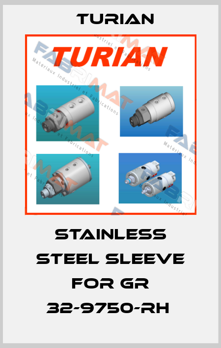Stainless steel sleeve for GR 32-9750-RH  Turian