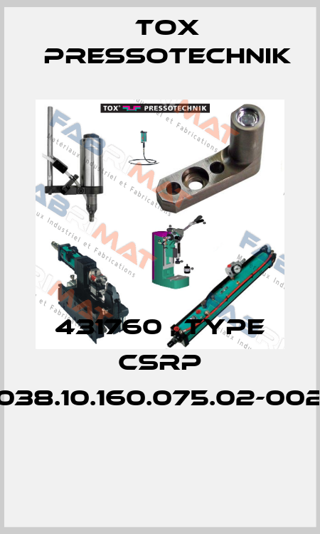 431760 , type CSRP 038.10.160.075.02-002  Tox Pressotechnik