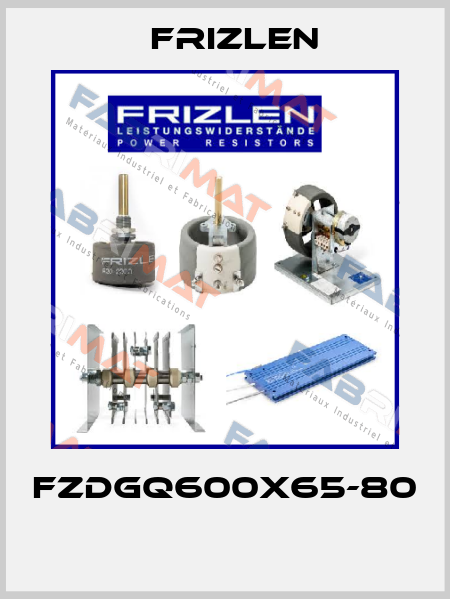 FZDGQ600X65-80  Frizlen