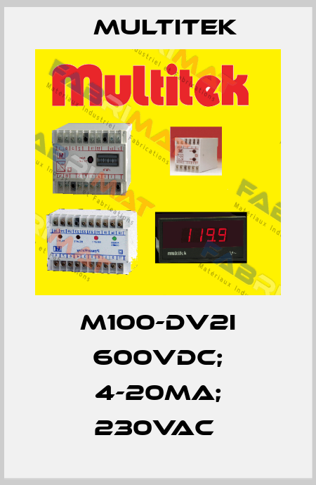 M100-DV2I 600VDC; 4-20MA; 230VAC  Multitek