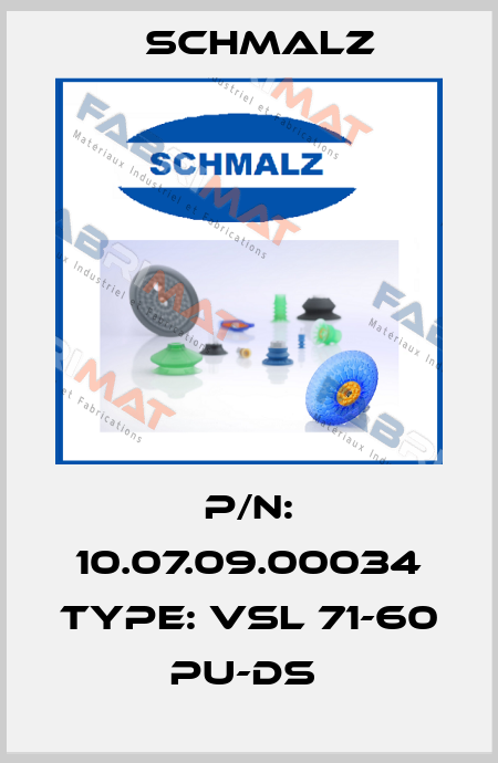 P/N: 10.07.09.00034 Type: VSL 71-60 PU-DS  Schmalz