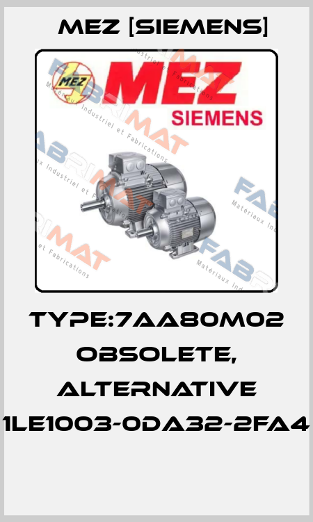 Type:7AA80M02 obsolete, alternative 1LE1003-0DA32-2FA4  MEZ [Siemens]