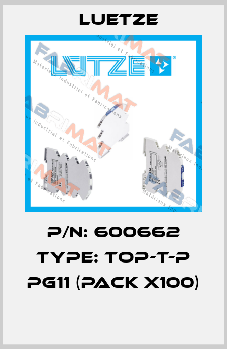P/N: 600662 Type: TOP-T-P PG11 (pack x100)  Luetze