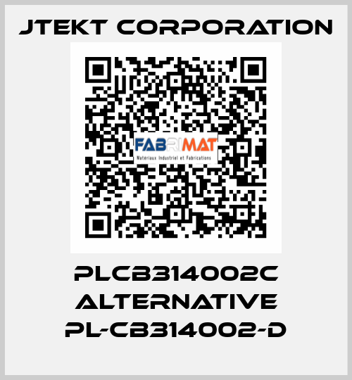 PLCB314002C alternative PL-CB314002-D JTEKT CORPORATION
