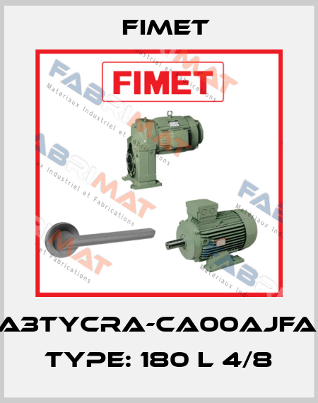 FA3TYCRA-CA00AJFAZ Type: 180 L 4/8 Fimet