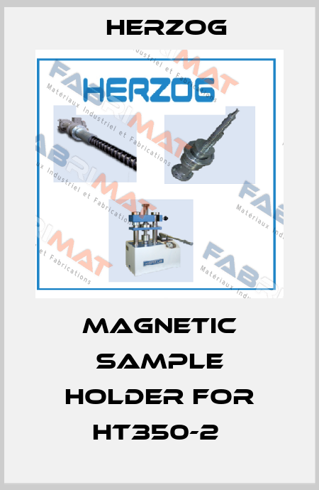 MAGNETIC SAMPLE HOLDER FOR HT350-2  Herzog