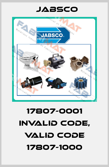 17807-0001 invalid code, valid code 17807-1000 Jabsco