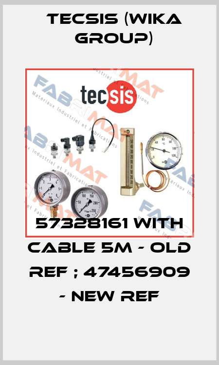 57328161 with cable 5M - old ref ; 47456909 - new ref Tecsis (WIKA Group)