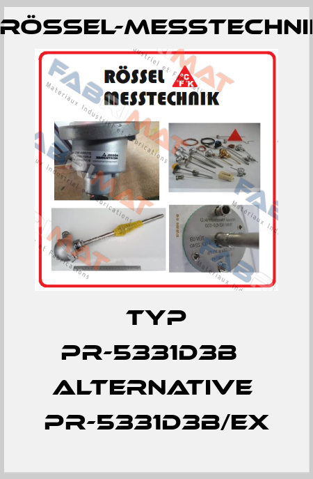 Typ PR-5331D3B   alternative  PR-5331D3B/EX Rössel-Messtechnik