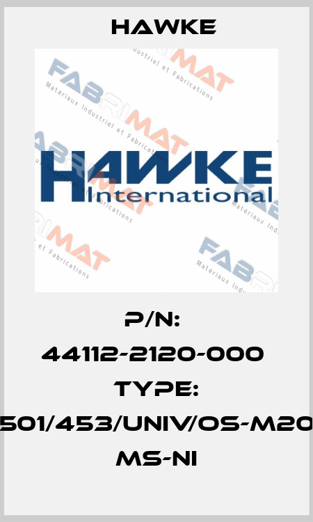 P/N:  44112-2120-000  Type: 501/453/UNIV/Os-M20 Ms-Ni Hawke
