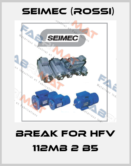 break for HFV 112MB 2 B5 Seimec (Rossi)