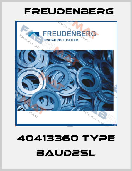 40413360 Type BAUD2SL Freudenberg