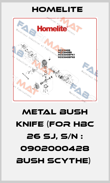 METAL BUSH KNIFE (FOR HBC 26 SJ, S/N : 0902000428 BUSH SCYTHE)  Homelite
