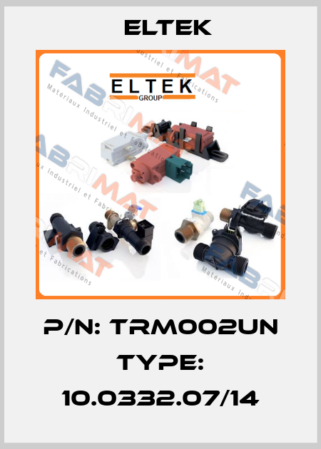 P/N: TRM002UN Type: 10.0332.07/14 Eltek