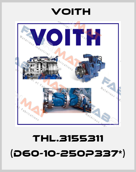 THL.3155311 (D60-10-250P337*) Voith