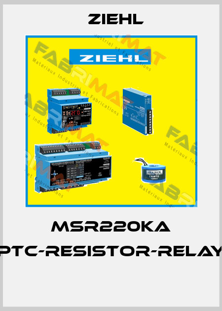 MSR220KA PTC-RESISTOR-RELAY  Ziehl