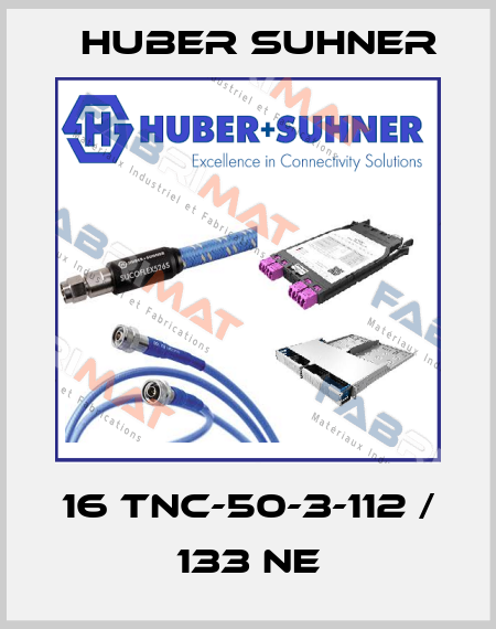 16 TNC-50-3-112 / 133 NE Huber Suhner
