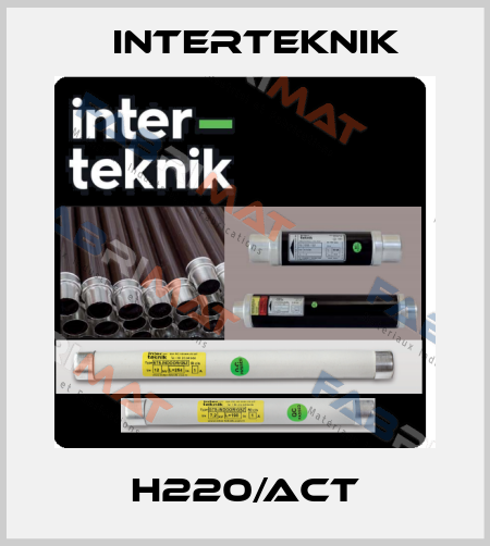 H220/ACT Interteknik
