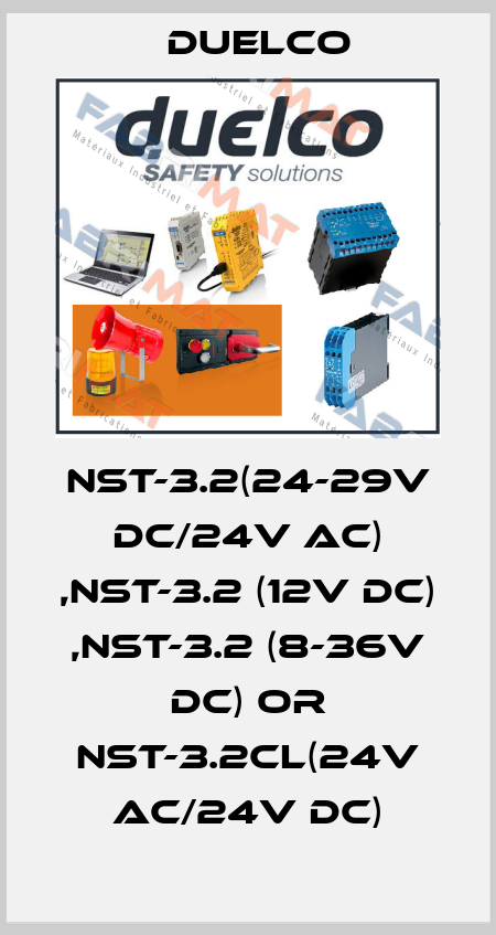 NST-3.2(24-29V DC/24V AC) ,NST-3.2 (12V DC) ,NST-3.2 (8-36V DC) or NST-3.2CL(24V AC/24V DC) DUELCO