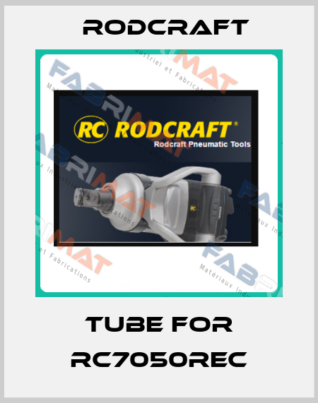 Tube for RC7050REC Rodcraft