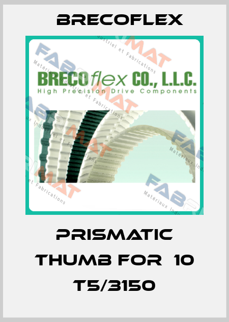 Prismatic thumb for  10 T5/3150 Brecoflex