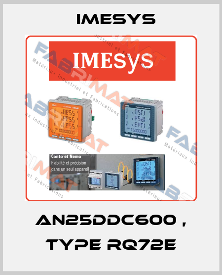 AN25DDC600 , type RQ72E Imesys